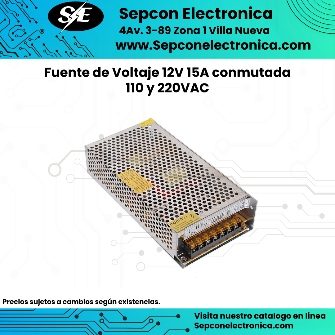 Fuente de Voltaje 12V 15A conmutada 110 y 220VAC