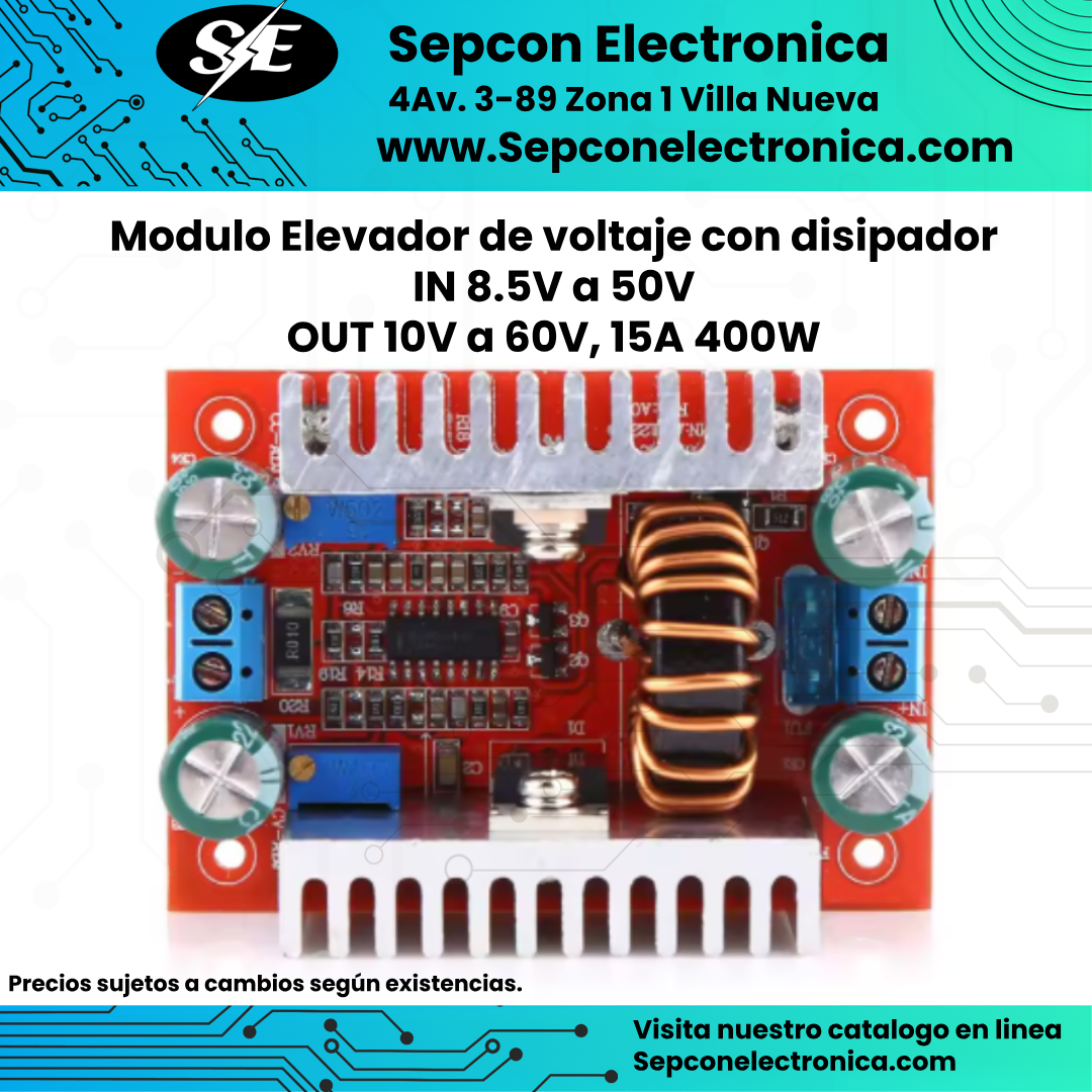 Modulo Elevador de voltaje con disipador, IN 8.5V a 50V OUT 10V a 60V, 15A 400W
