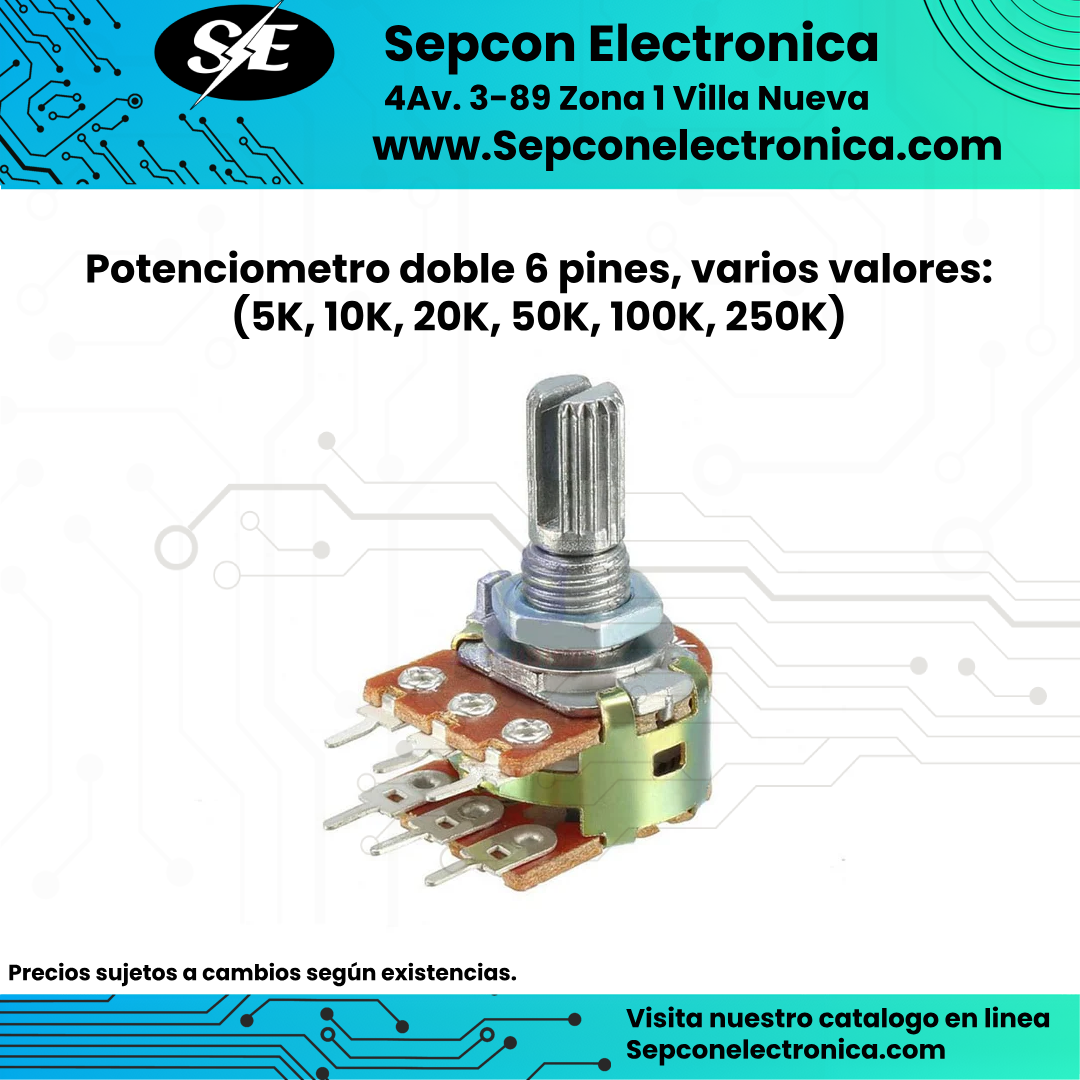 Potenciometro doble 6 pines, varios valores: (5K, 10K, 20K, 50K, 100K, 250K)
