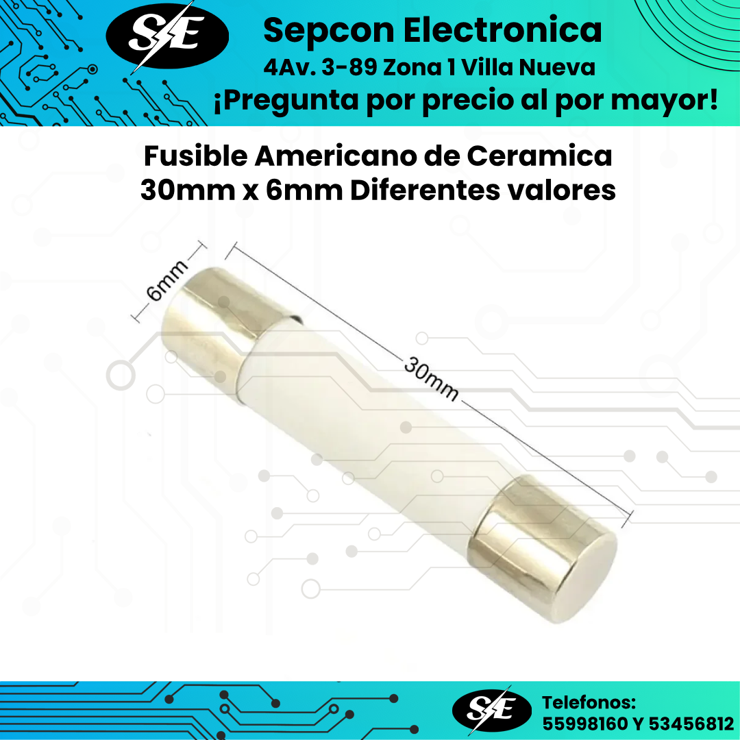 Fusible Americano de Cerámica 30x6mm 250 VAC – Diferentes Valores