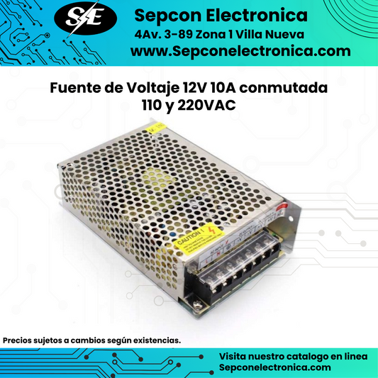 Fuente de Voltaje 12V 10A conmutada 110 y 220VAC