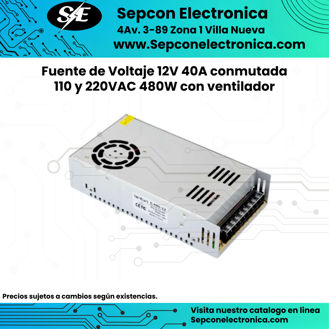 Fuente de Voltaje 12V 40A conmutada 110 y 220VAC con ventilador
