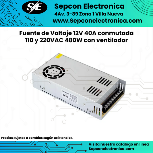 Fuente de Voltaje 12V 40A conmutada 110 y 220VAC con ventilador