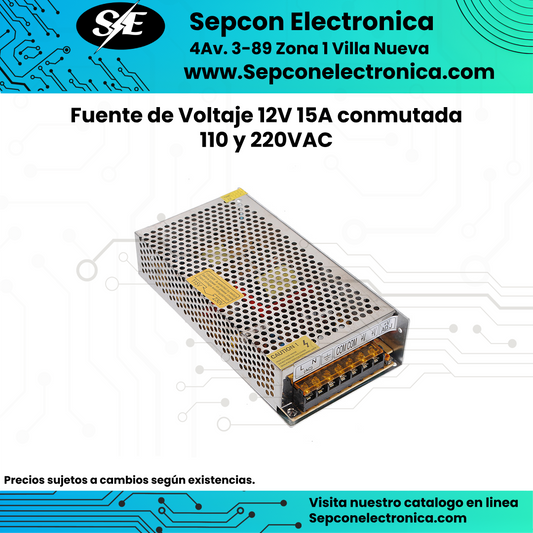 Fuente de Voltaje 12V 15A conmutada 110 y 220VAC