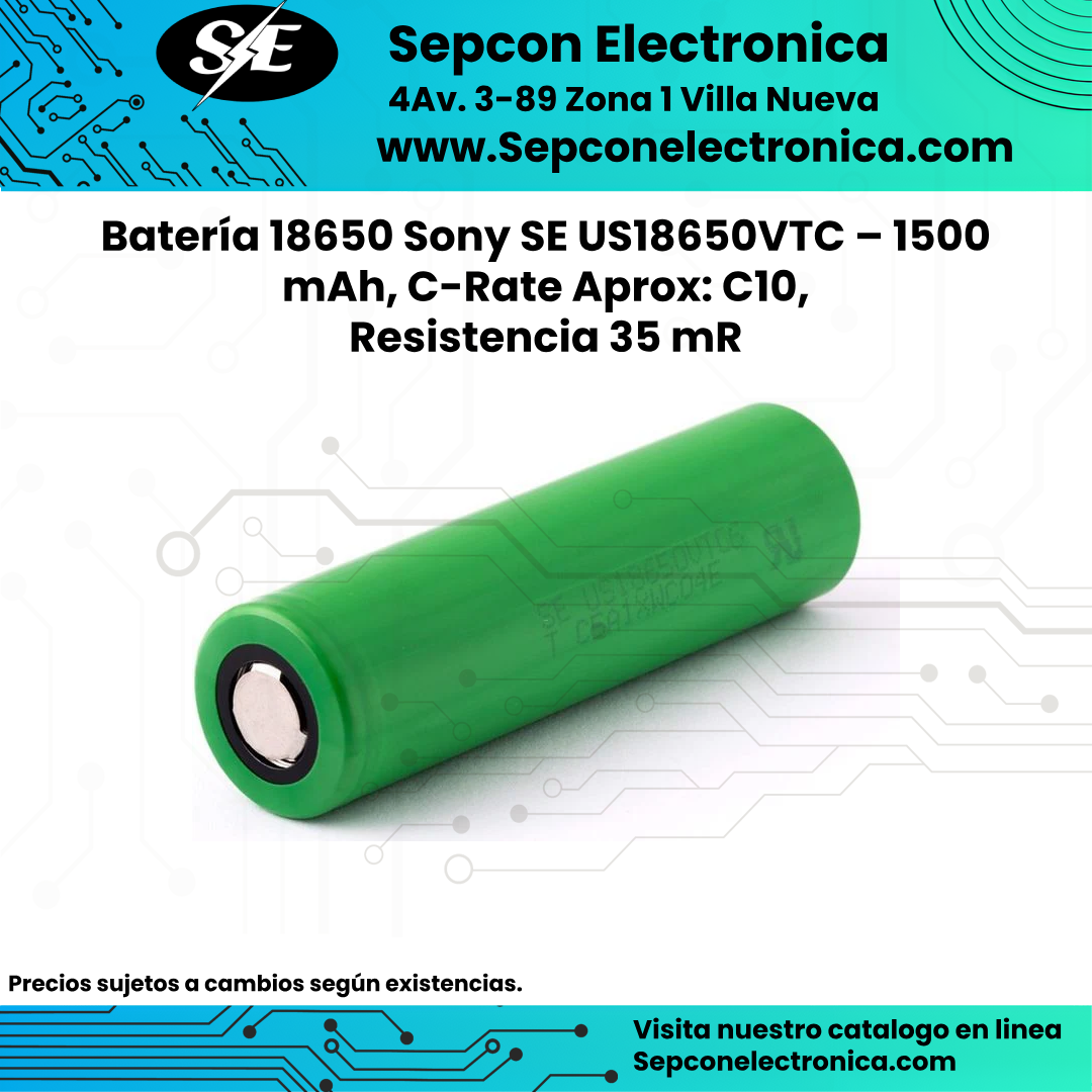 Batería 18650 Sony SE US18650VTC – 1500 mAh, C-Rate Aprox: C10,  Resistencia 35 mR
